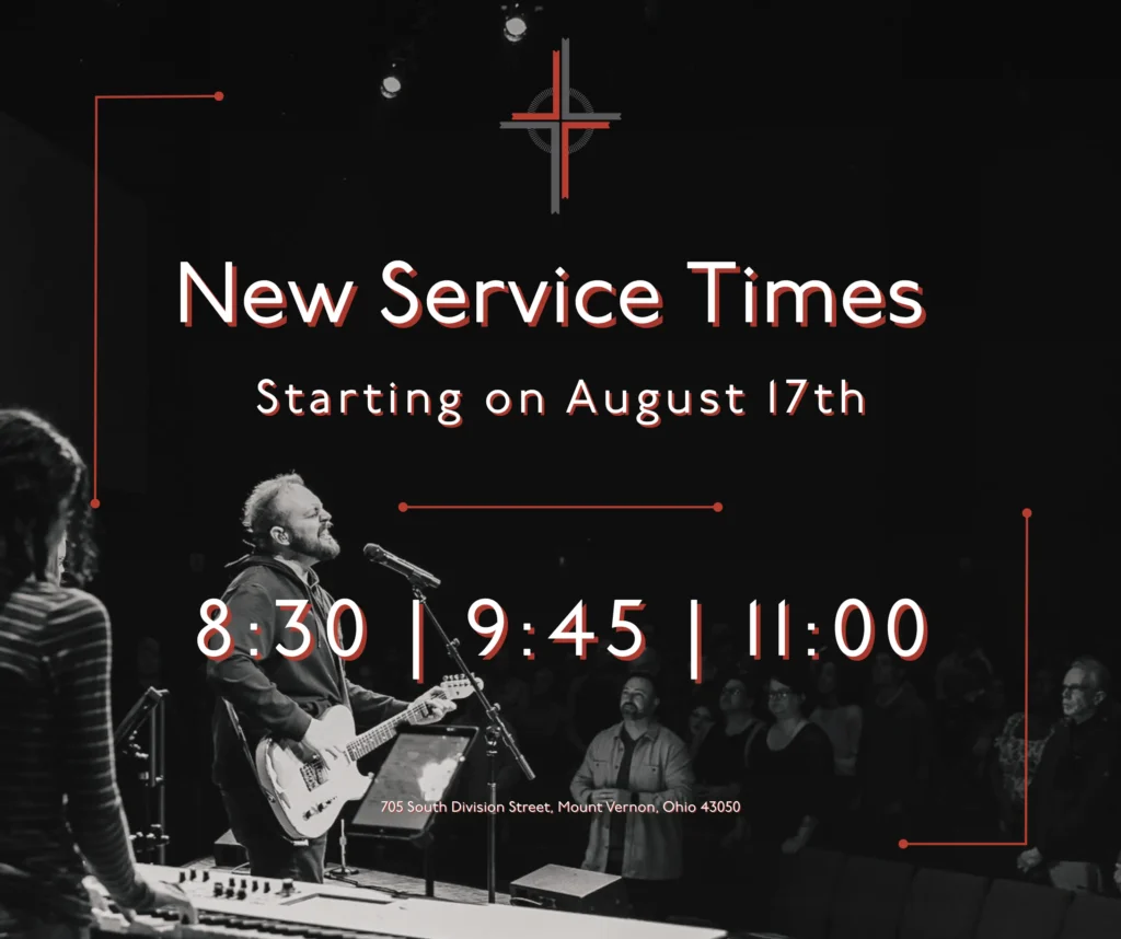 New Service Times starting August 17th: 8:30, 9:45, 11:00